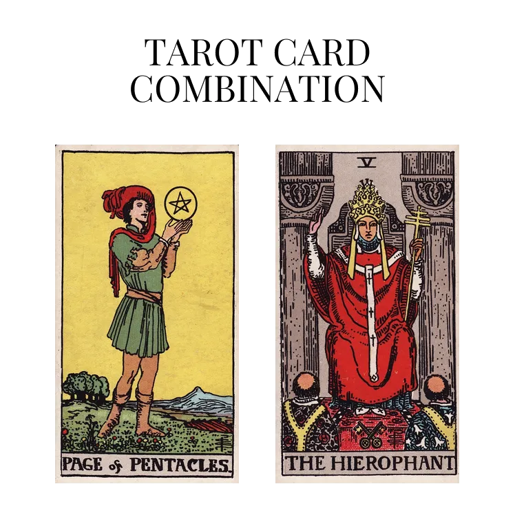 page of pentacles and the hierophant tarot cards combination meaning