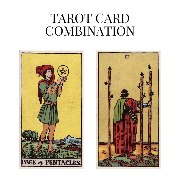 page of pentacles and three of wands tarot cards combination meaning