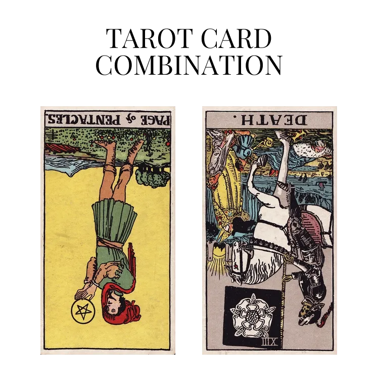 page of pentacles reversed and death reversed tarot cards combination meaning