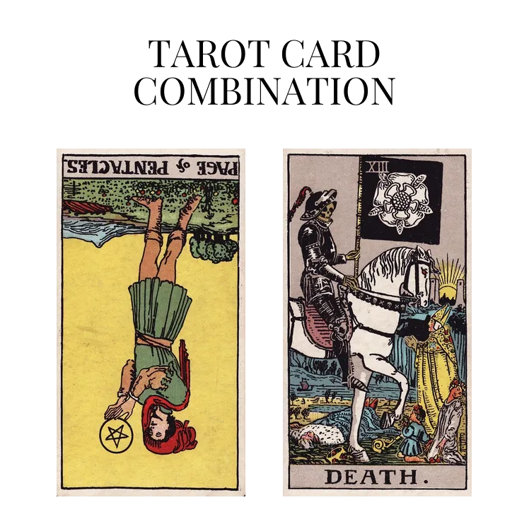 page of pentacles reversed and death tarot cards combination meaning