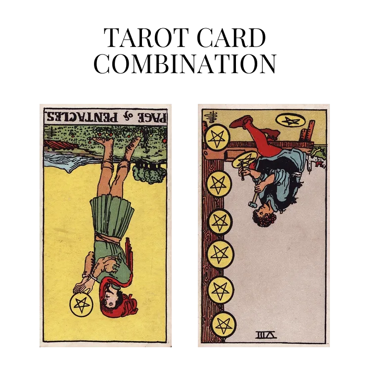 page of pentacles reversed and eight of pentacles reversed tarot cards combination meaning