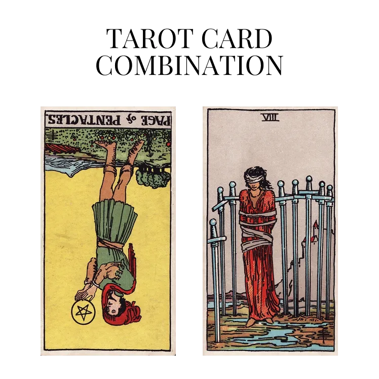 page of pentacles reversed and eight of swords tarot cards combination meaning