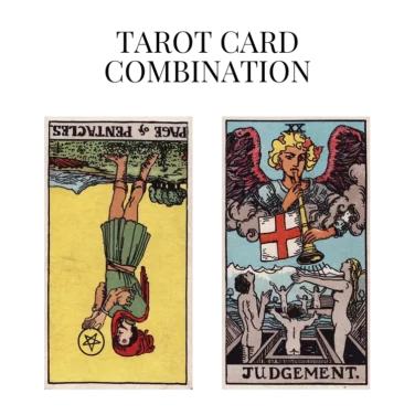 page of pentacles reversed and judgement tarot cards combination meaning