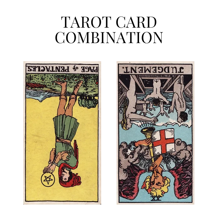 page of pentacles reversed and judgement reversed tarot cards combination meaning