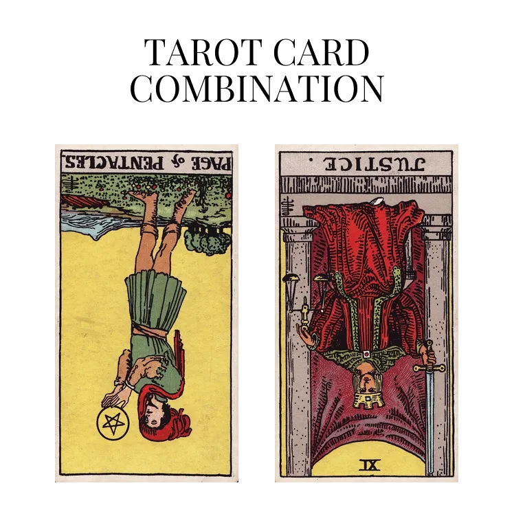 page of pentacles reversed and justice reversed tarot cards combination meaning