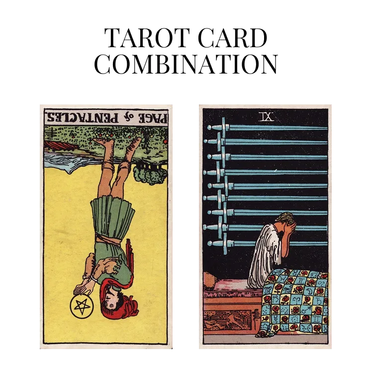 page of pentacles reversed and nine of swords tarot cards combination meaning