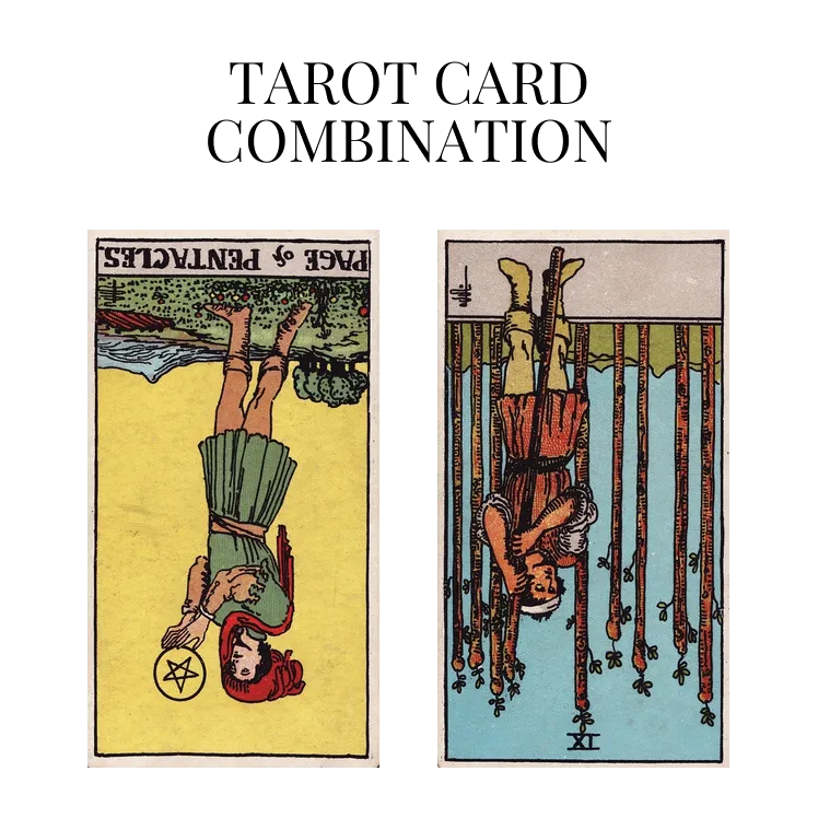 page of pentacles reversed and nine of wands reversed tarot cards combination meaning