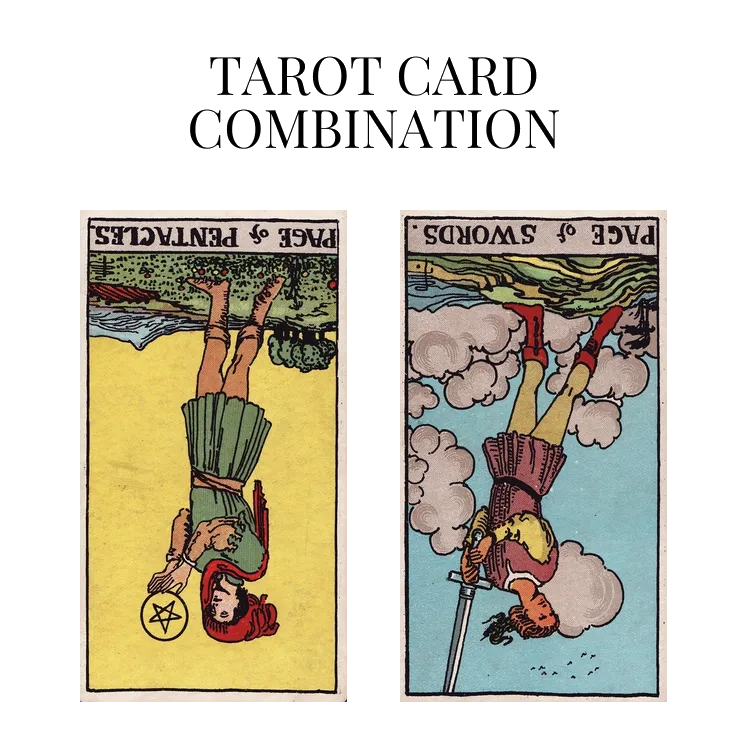 page of pentacles reversed and page of swords reversed tarot cards combination meaning