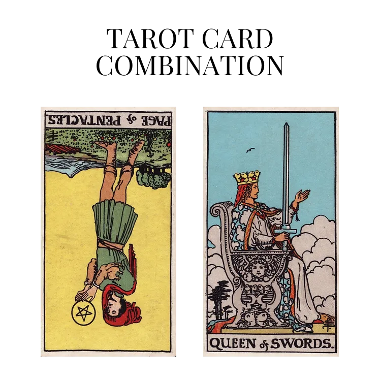 Page Of Pentacles Reversed AND Queen Of Swords Tarot Cards Meaning