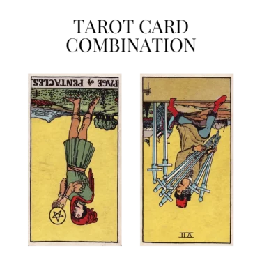 page of pentacles reversed and seven of swords reversed tarot cards combination meaning