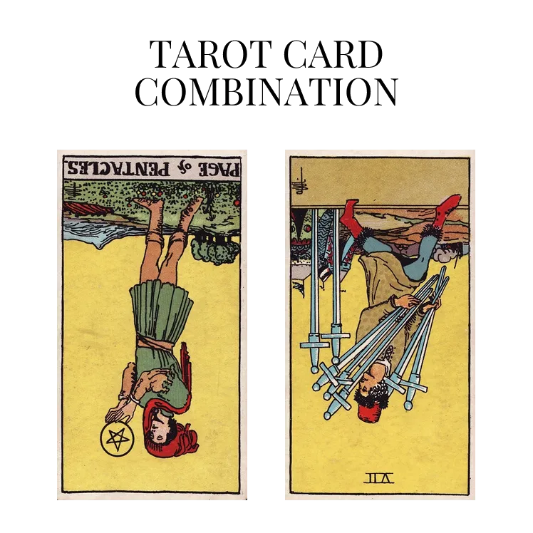 page of pentacles reversed and seven of swords reversed tarot cards combination meaning