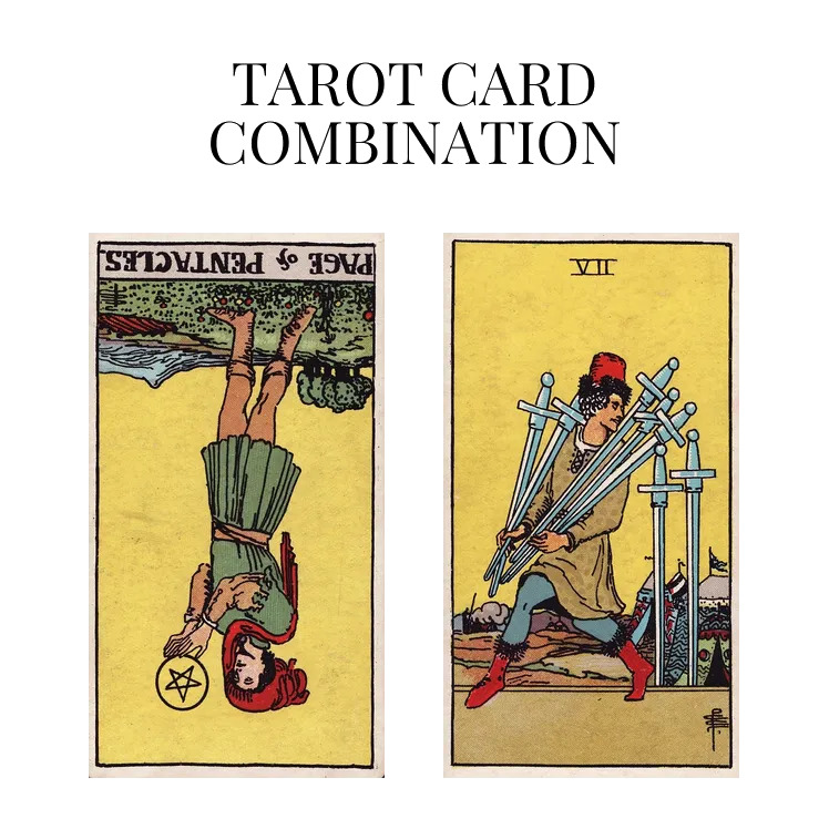 page of pentacles reversed and seven of swords tarot cards combination meaning