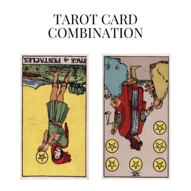 page of pentacles reversed and six of pentacles reversed tarot cards combination meaning