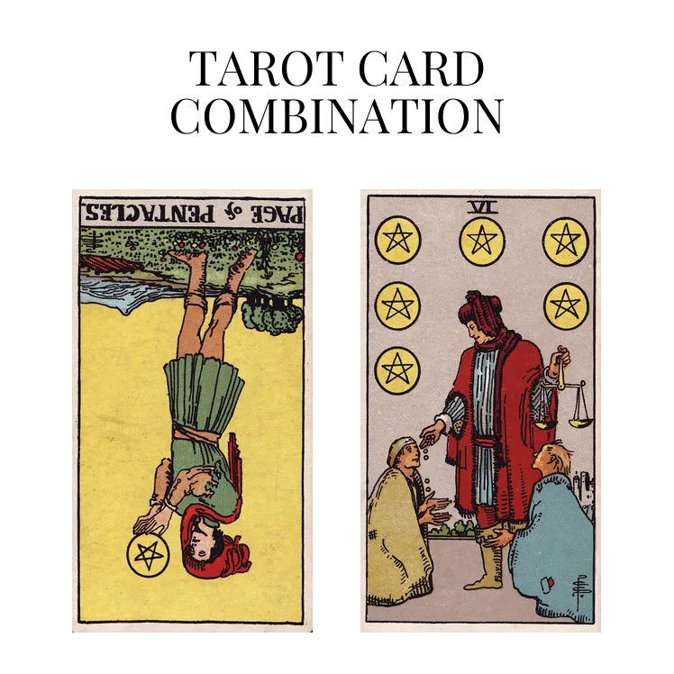 page of pentacles reversed and six of pentacles tarot cards combination meaning