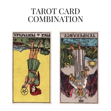 page of pentacles reversed and temperance reversed tarot cards combination meaning