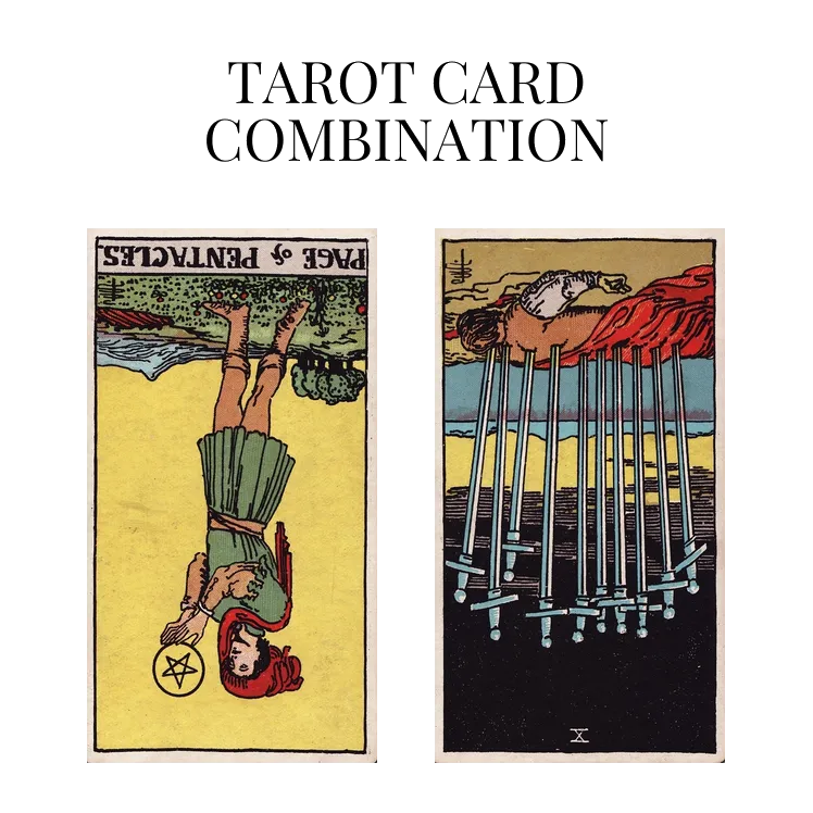 page of pentacles reversed and ten of swords reversed tarot cards combination meaning