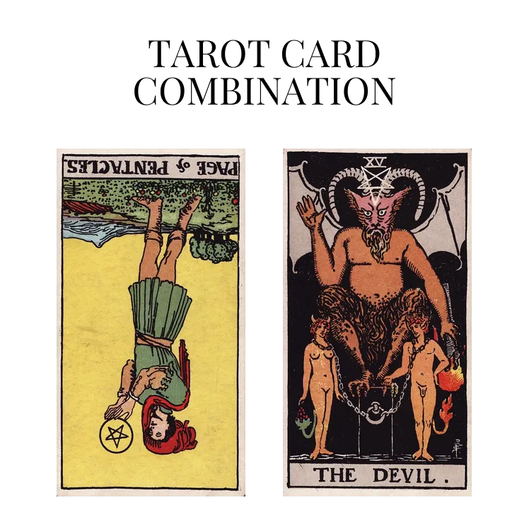 page of pentacles reversed and the devil tarot cards combination meaning