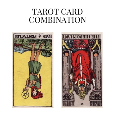 page of pentacles reversed and the hierophant reversed tarot cards combination meaning