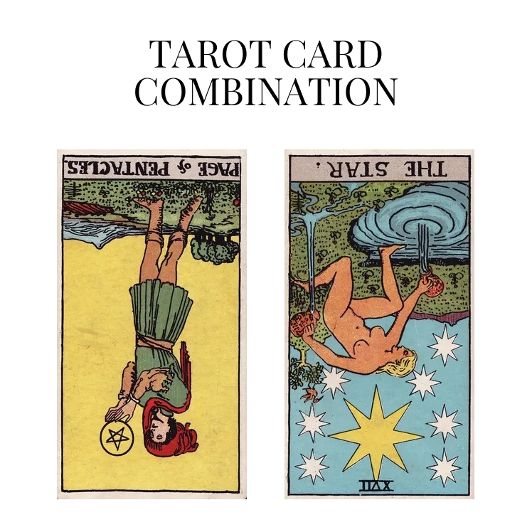 page of pentacles reversed and the star reversed tarot cards combination meaning
