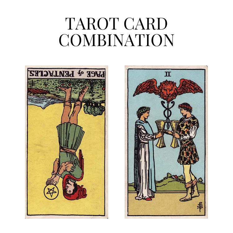 page of pentacles reversed and two of cups tarot cards combination meaning
