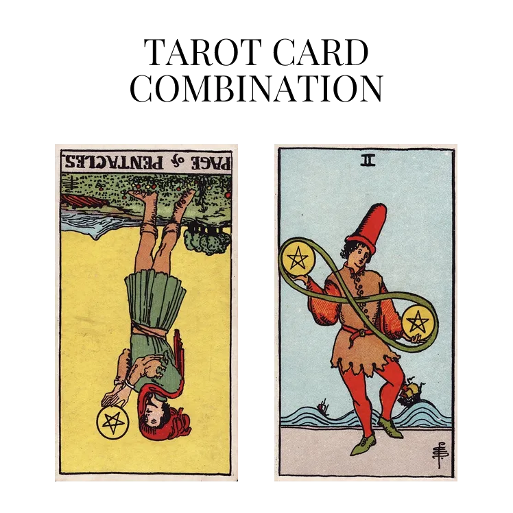 page of pentacles reversed and two of pentacles tarot cards combination meaning
