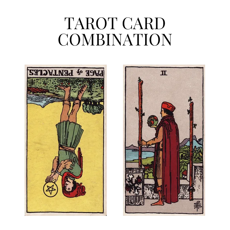 page of pentacles reversed and two of wands tarot cards combination meaning