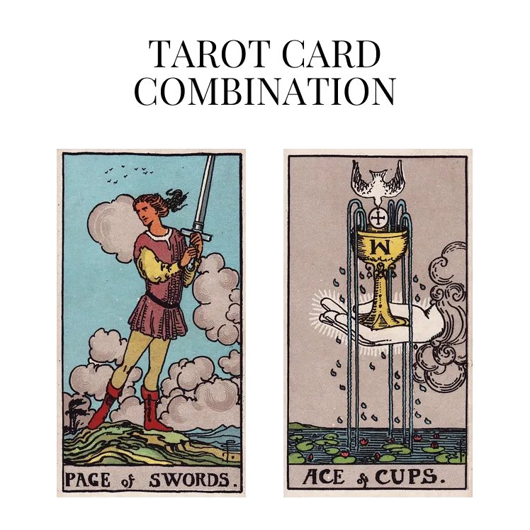 page of swords and ace of cups tarot cards combination meaning