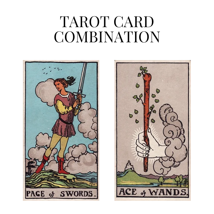 page of swords and ace of wands tarot cards combination meaning