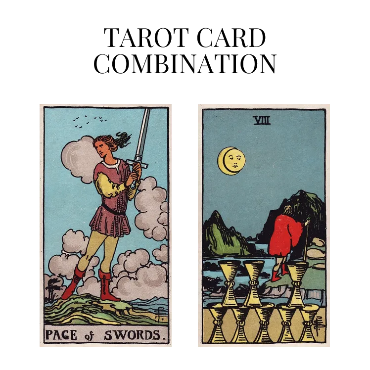 page of swords and eight of cups tarot cards combination meaning