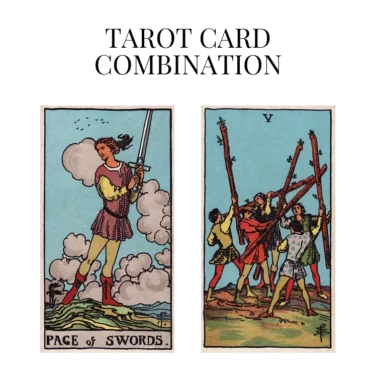 page of swords and five of wands tarot cards combination meaning