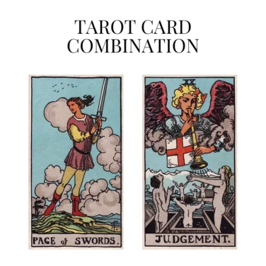 page of swords and judgement tarot cards combination meaning