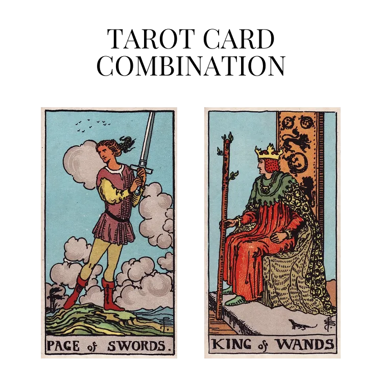 page of swords and king of wands tarot cards combination meaning