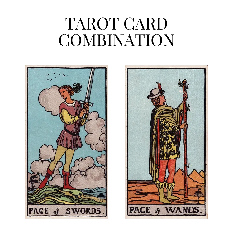 page of swords and page of wands tarot cards combination meaning