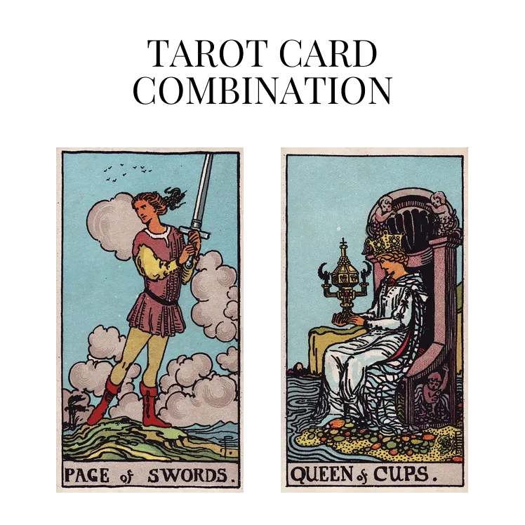 page of swords and queen of cups tarot cards combination meaning