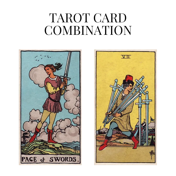 page of swords and seven of swords tarot cards combination meaning