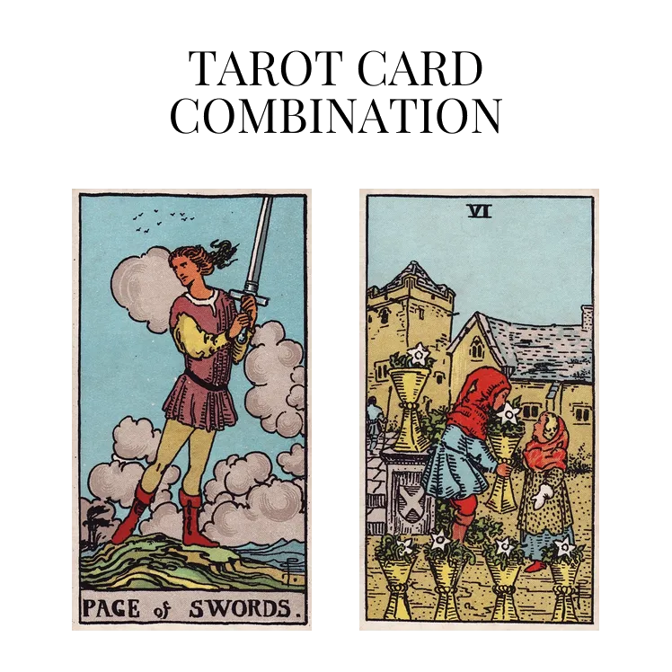 page of swords and six of cups tarot cards combination meaning