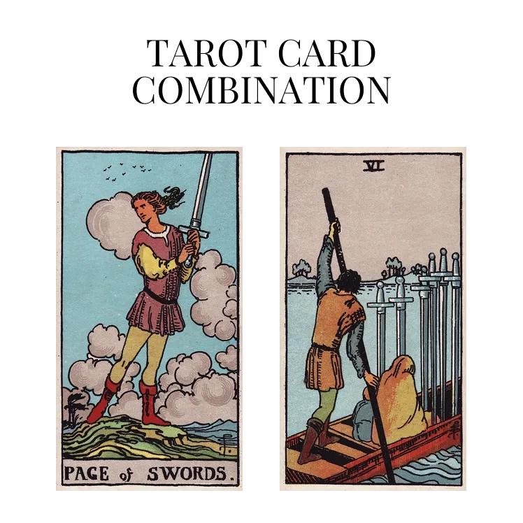 page of swords and six of swords tarot cards combination meaning