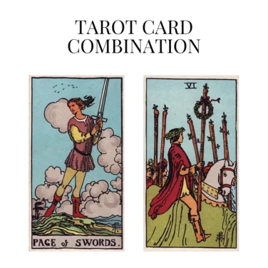 page of swords and six of wands tarot cards combination meaning