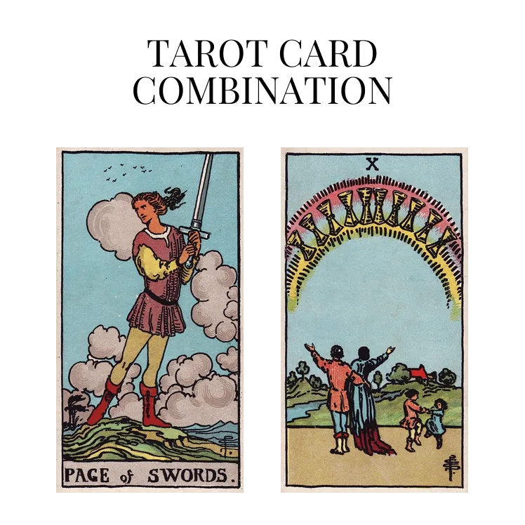page of swords and ten of cups tarot cards combination meaning