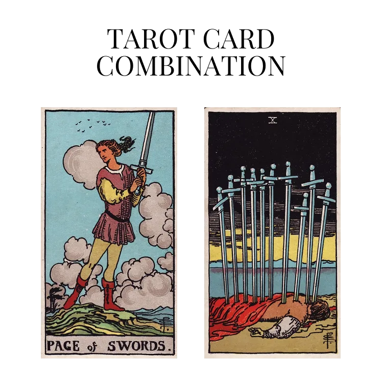 page of swords and ten of swords tarot cards combination meaning
