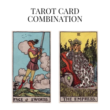 page of swords and the empress tarot cards combination meaning