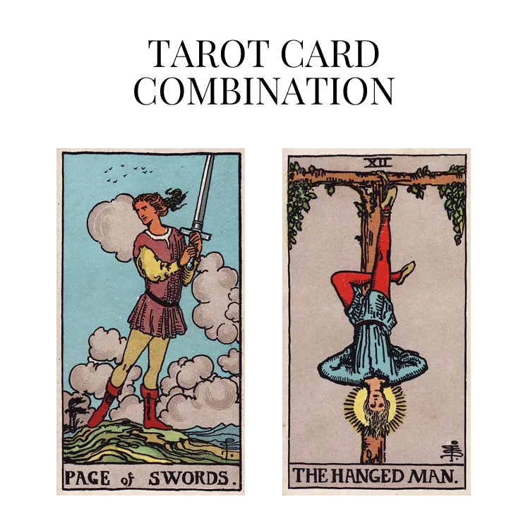 page of swords and the hanged man tarot cards combination meaning