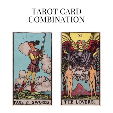 page of swords and the lovers tarot cards combination meaning