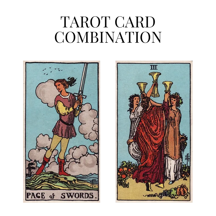 page of swords and three of cups tarot cards combination meaning