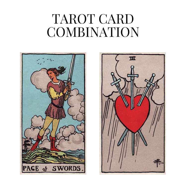 page of swords and three of swords tarot cards combination meaning