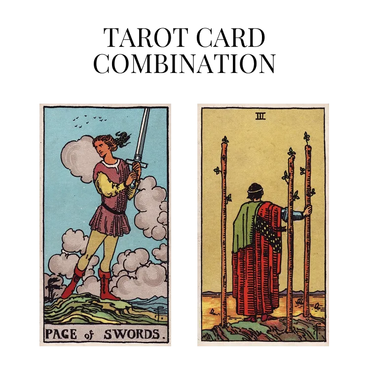 page of swords and three of wands tarot cards combination meaning