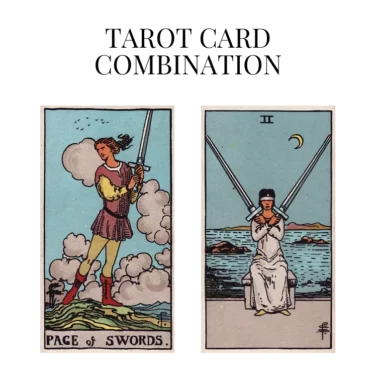 page of swords and two of swords tarot cards combination meaning