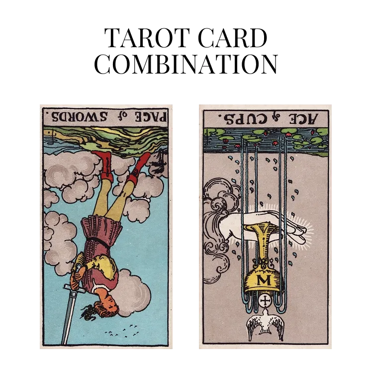 page of swords reversed and ace of cups reversed tarot cards combination meaning