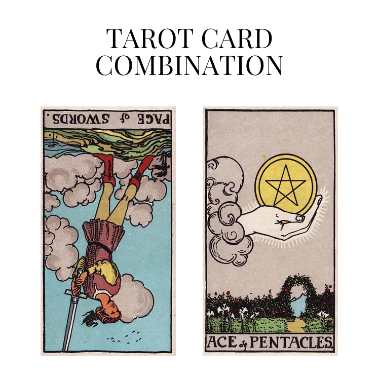 page of swords reversed and ace of pentacles tarot cards combination meaning