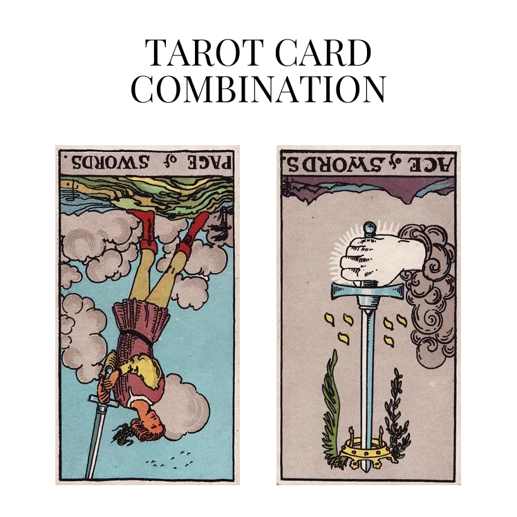 page of swords reversed and ace of swords reversed tarot cards combination meaning